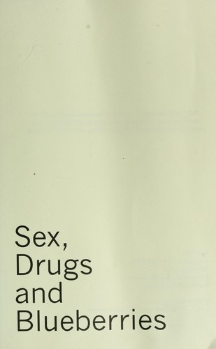 Sex, drugs and blueberries