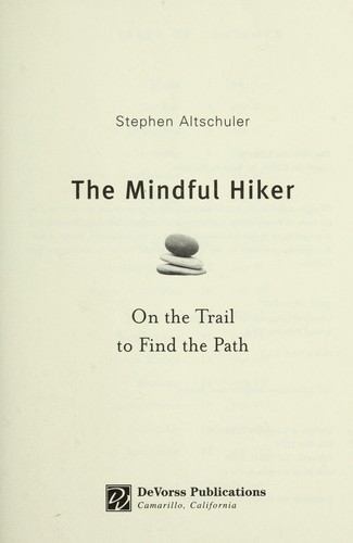 The mindful hiker : on the trail to find the path