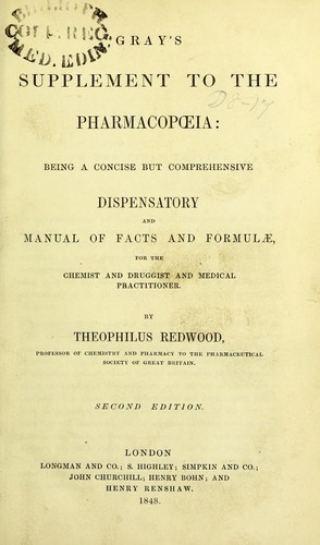 Gray's supplement to the pharmacopoeia : being a concise but comprehensive dispensatory and manual of facts and formulae, for the chemist and druggist and medical practitioner