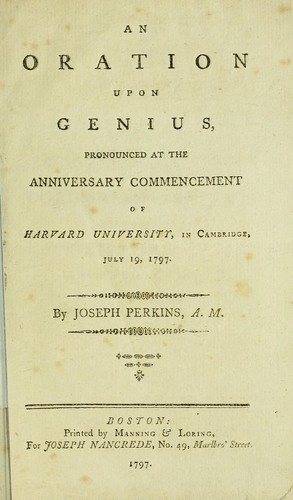 An oration upon genius, pronounced at the anniversary commencement of Harvard University, in Cambridge, July 19, 1797