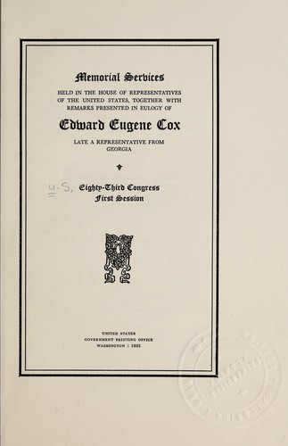 Memorial services held in the House of Representatives of the United States, together with remarks presented in eulogy of Edward Eugene Cox (late a Representative from Georgia)