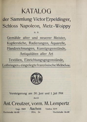 Katalog der sammlung Victor Erpeldinger, Schloss Napoleon, Metz-Wirpy... gem©Þlde alter und neuerer meister, kupferstiche... antiquit©Þten... textilien... zeichnungen... m©œbel