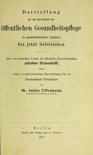 Darstellung des auf dem Gebiete der ©œffentlichen Gesundheitspflege in ausserdeutschen L©Þndern bis jetzt geleisteten