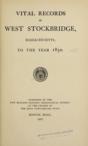 Vital records of West Stockbridge, Massachusetts, to the year 1850.