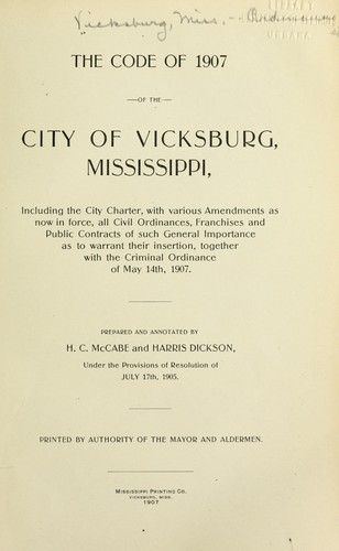 The code of 1907 of the city of Vicksburg, Mississippi