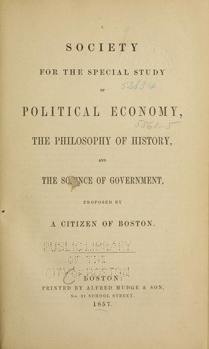 A Society for the special study of political economy, the philosophy of history, and the science of government