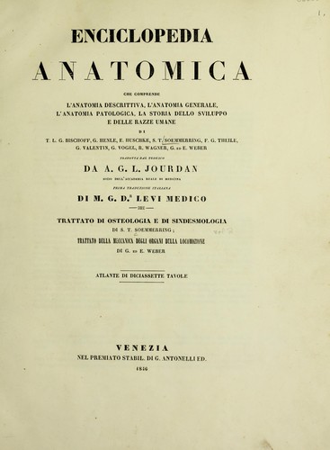Enciclopedia anatomica che comprende l'anatomia descrittiva, l'anatomia generale, l'anatomia patologica, la storia dello sviluppo e delle razze umane