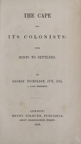 The Cape and its colonists: with hints to settlers in 1848