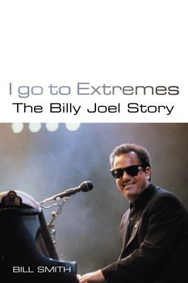I Go To Extremes The Billy Joel Story