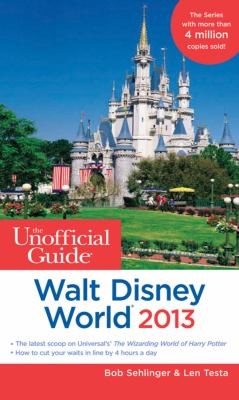 The Unofficial Guide To Walt Disney World 2013