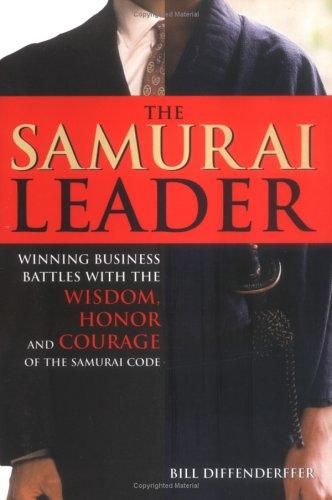 Winning business battles with the wisdom, honor, and courage of the samurai code