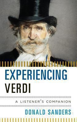Experiencing Verdi A Listeners Companion