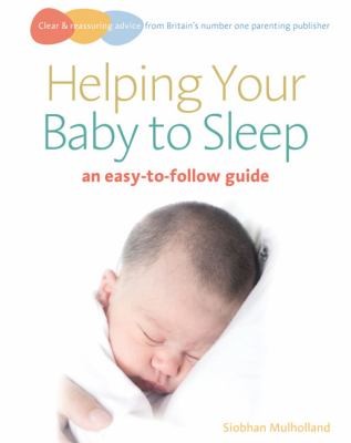 Helping Your Baby To Sleep An Easytofollow Guide