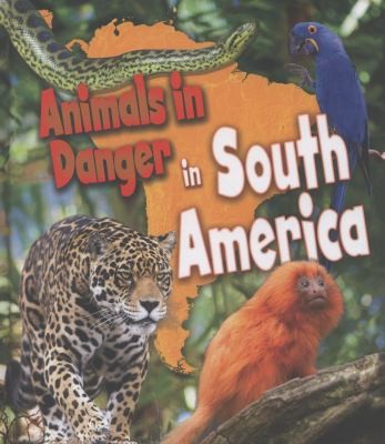 Animals In Danger In South America