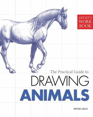 The Practical Guide To Drawing Animals