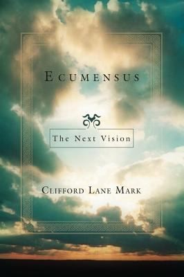 Ecumensus The Next Vision A Novel