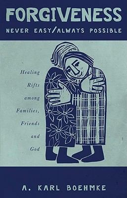 Forgiveness Never Easyalways Possible Healing Rifts Among Families Friends And God