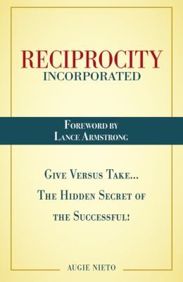 Reciprocity Incorporated The Little Business Book Of Doing Well By Doing Good