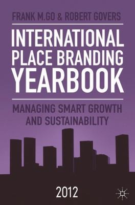 International Place Branding Yearbook 2012 Managing Smart Growth Sustainability