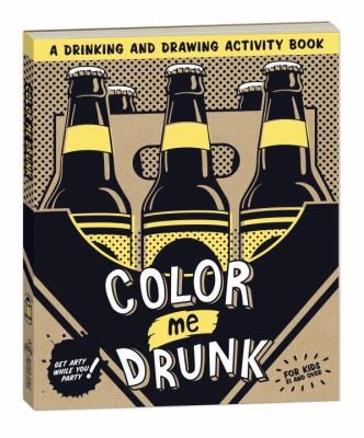 Color Me Drunk A Drinking And Drawing Activity Book