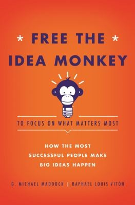 Free The Idea Monkey To Focus On What Matters Most