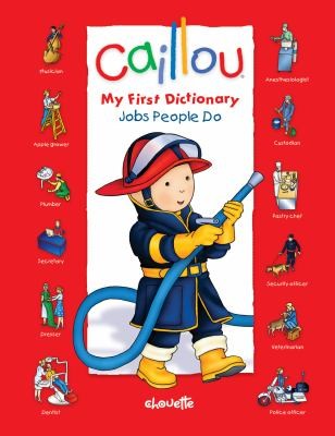Caillou My First Dictionary Jobs People Do