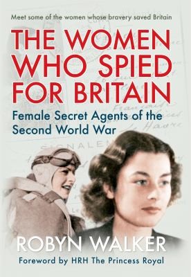 The Women Who Spied For Britain Female Secret Agents Of The Second World War