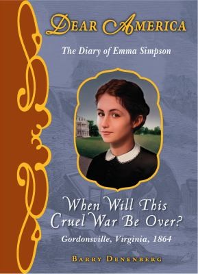 When Will This Cruel War Be Over? The Diary Of Emma Simpson