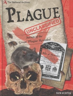 Plague Unclassified Secrets Of The Great Plague Revealed