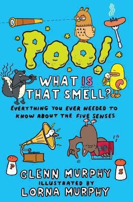 Poo What Is That Smell Everything You Ever Needed To Know About The Five Senses