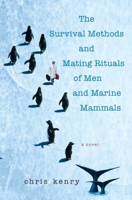 The Survival Methods And Mating Rituals Of Men And Marine Mammals A Novel
