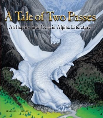 A Tale Of Two Passes An Inquiry Into Certain Alpine Literature