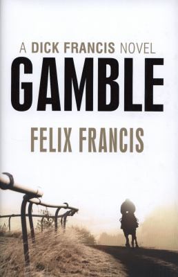 Gamble A Dick Francis Novel