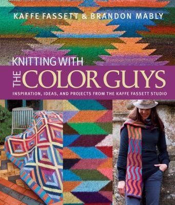 Knitting With The Color Guys Inspiration Ideas And Projects From The Kaffe Fassett Studio