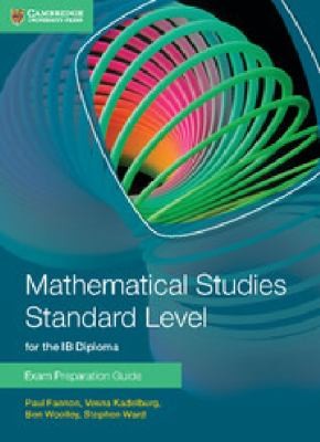 Mathematical Studies Standard Level For Ib Diploma Exam Preparation Guide