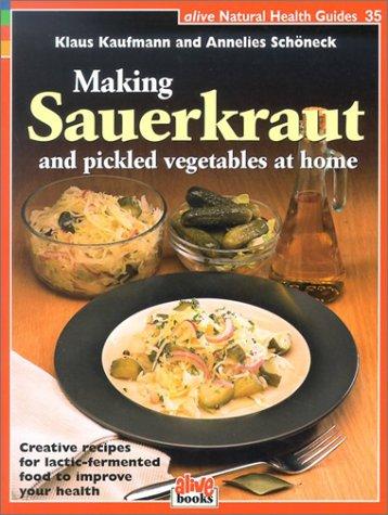 Making Sauerkraut and Pickled Vegetables at Home