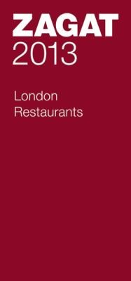 2013 London Restaurants
            
                Zagat Survey London Restaurants
