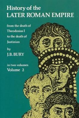 History of the Later Roman Empire Vol 2