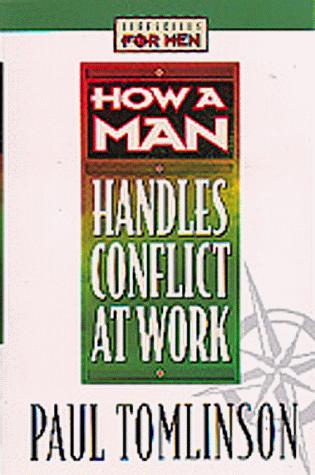 How a man handles conflict at work