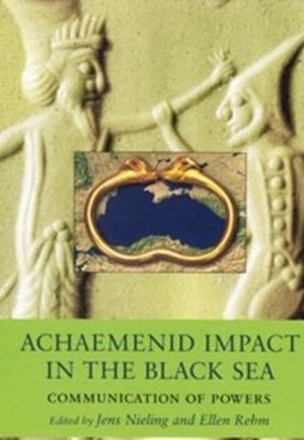Achaemenid Impact in the Black Sea
            
                Black Sea Studies
