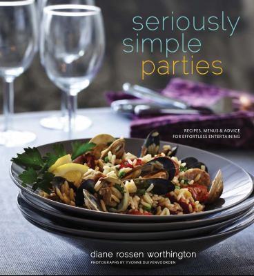 Seriously Simple Parties Recipes Menus Advice For Effortless Entertaining
