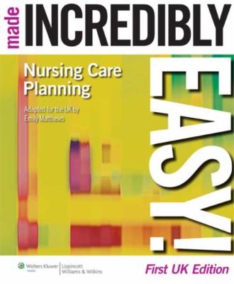 Nursing Care Planning Made Incredibly Easy
            
                Made Incredibly Easy Paperback