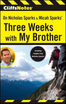 Cliffsnotes On Nicholas Sparks Michah Sparks Three Weeks With My Brother