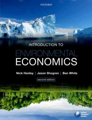 Introduction to Environmental Economics Nick Hanley and Ben White