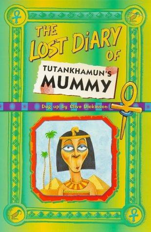 The Lost Diary of Tutankhamun's Mummy