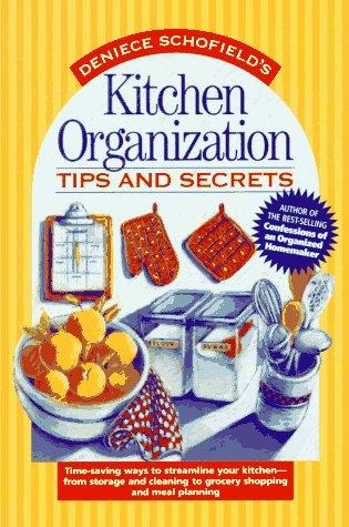 Kitchen organization tips and secrets