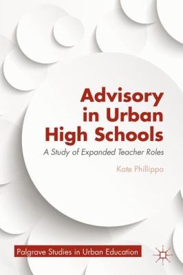 Advisory In Urban High Schools A Study Of Expanded Teacher Roles