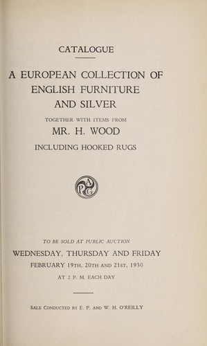 Catalogue, a European collection of English furniture and silver together with items from Mr. H. Wood including hooked rugs