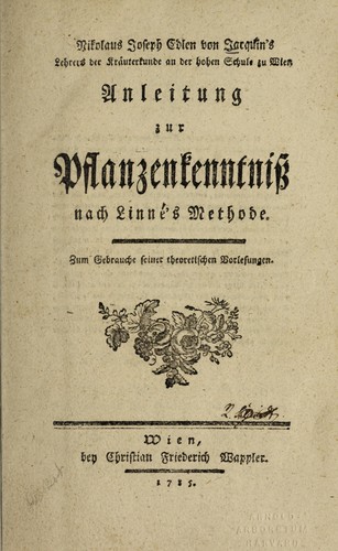 Nikol. Joseph Edlen v. Jacquin's Anleitung zur Pflanzenkenntniss nach Linne 's Methode