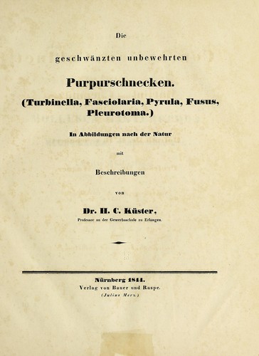 Die geschwänzten unbewehrten Purpurschnecken (Turbinella, Fasciolaria, Pyrula, Fusus, Pleurotoma)